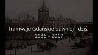 Gdańskie tramawaje dawniej i dziś [upl. by Aihseit]