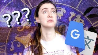 Google Translate Reads Your Horoscope [upl. by Nylirek84]