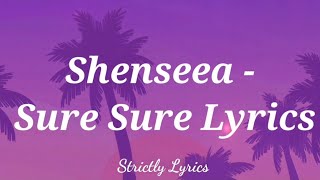 Shenseea  Sure Sure Lyrics [upl. by Irovi]