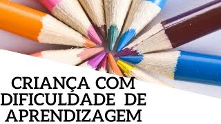 Crianças com Dificuldade de Aprendizagem [upl. by Kaylyn521]