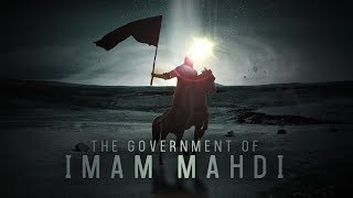 The Government of Imam Mahdi atf  Full Documentary [upl. by Petronille]