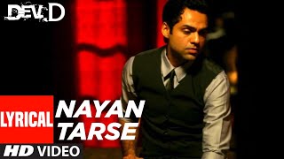 Nayan Tarse Lyrical Video  Dev D  Abhay Deol Mahi Gill  Amit Trivedi Amitabh Bhattacharya [upl. by Louise]