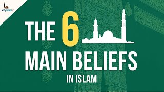 Six Main Beliefs in Islam  Islam Explained [upl. by Tfat]