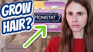 Does MONISTAT GROW HAIR Dr Dray [upl. by Malissia]