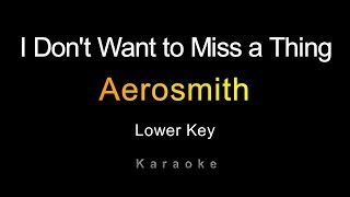 Aerosmith  I Dont Want to Miss a Thing Karaoke Lower Key [upl. by Yentterb]