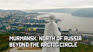 Murmansk North of Russia Beyond The Arctic Circle [upl. by Henleigh96]