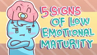 5 Signs Youre Emotionally Immature [upl. by Harutak]