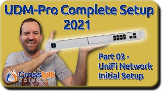 03  UniFi Network Initial Setup  UDMPro Complete Setup 2021 [upl. by Anahsar]