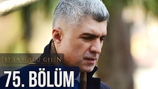 İstanbullu Gelin 75 Bölüm [upl. by Dessma]