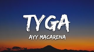 Tyga  Ayy Macarena Lyrics  Letra [upl. by Horsey723]