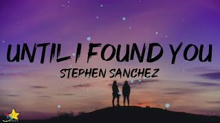 Stephen Sanchez  Until I Found You Lyrics [upl. by Rico]