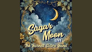 Sugar Moon Live Live [upl. by Yesac]