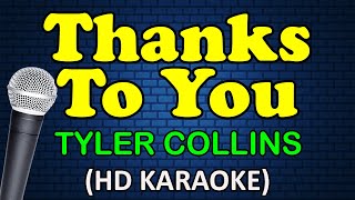 THANKS TO YOU  Tyler Collins HD Karaoke [upl. by Ettenaj546]