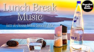 Lunch Break music Jazz amp BossaNova Special Mix【For Work  Study】Restaurants BGM Lounge Music [upl. by Myrtle]