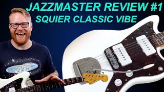 JAZZMASTER REVIEW 1 Squier Classic Vibe Review amp Demo [upl. by Flannery]