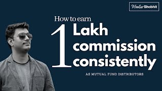 How to earn 1 Lakh commission consistently as Mutual Fund Distributor [upl. by Bone]