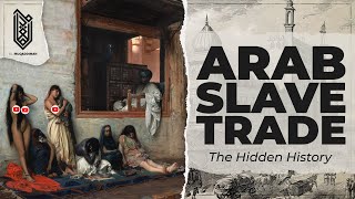 The Slave Trade Youve Never Heard Of  Arab Slave Trade [upl. by Hailat]