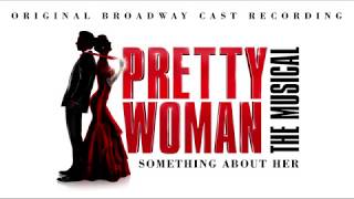 quotSomething About Herquot  Pretty Woman The Musical [upl. by Atelra]