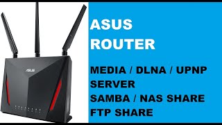 Media Server Dlna UPnP Samba NAS FTP Server  ASUS Router [upl. by Darrej299]