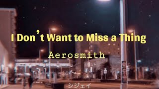 Aerosmith  I Don’t Want To Miss A Thing lyrics [upl. by Om949]