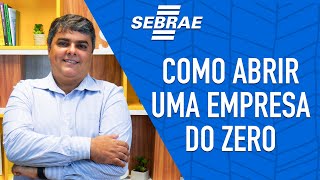 6 passos para ABRIR UMA EMPRESA DO ZERO  Aprenda com o Sebrae [upl. by Gillan941]