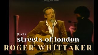 Roger Whittaker  Streets of London [upl. by Eryn932]