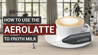 How To Use the AeroLatte To Froth Milk [upl. by Amery]