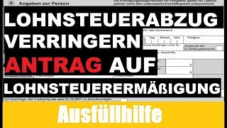 Antrag auf Lohnsteuerermäßigung Tutorial  Erklärung  Ausfüllhilfe [upl. by Auhsuoj598]