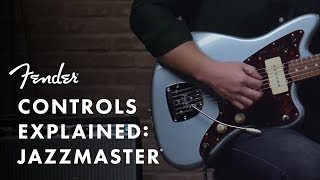 Controls Explained Fender Jazzmaster  Fender [upl. by Rohn]