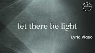 Let There Be Light Official Lyric Video  Hillsong Worship [upl. by Michell]