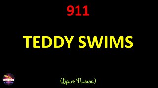 Teddy Swims  911 Lyrics Version [upl. by Esereht76]