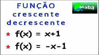 FUNÇÃO CRESCENTE E DECRESCENTE  Pedido por aluno [upl. by Noslien]