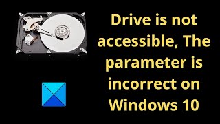 Drive is not accessible The parameter is incorrect on Windows 10 [upl. by Bridie]