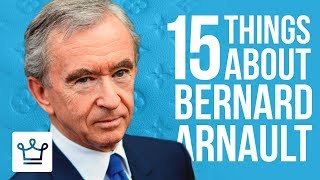 15 Things You Didnt Know About Bernard Arnault [upl. by Gnek853]