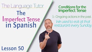 Mastering the Imperfect Tense in Spanish  The Language Tutor Lesson 50 [upl. by Vinn]