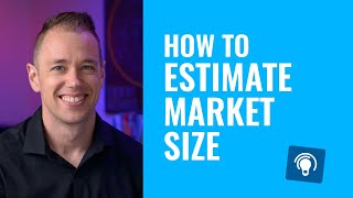 How to Estimate Market Size for a New Product [upl. by Notrem394]