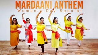 Mardaani Anthem  Womens Day Special  Choreography  Madhumita [upl. by Kowtko964]