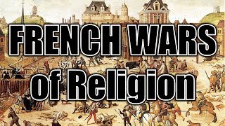 French Wars of Religion [upl. by Emilie]