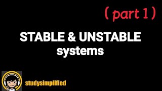 STABLE and UNSTABLE systems EXAMPLES [upl. by Eittel]