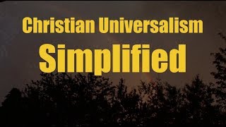 Christian Universalism Simplified [upl. by Hanna]