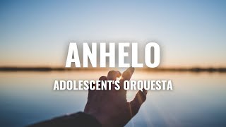 Adolescents Orquesta  Anhelo Letra Oficial [upl. by Cuttie]