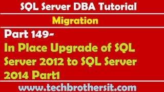 SQL Server DBA Tutorial 149In Place Upgrade of SQL Server 2012 to SQL Server 2014 Part1 [upl. by Stier]