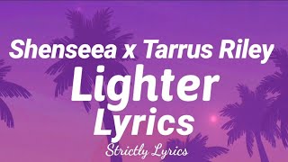 Shenseea x Tarrus Riley  Lighter Lyrics  Strictly Lyrics [upl. by Ykvir]