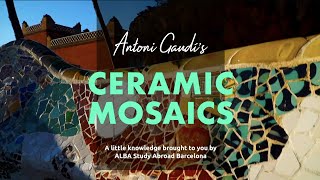 A little knowledge Gaudís Ceramic Mosaics [upl. by Kronfeld]