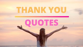 Thank You Quotes  Gratitude Quotes And Sayings  Be Grateful [upl. by Atnahsal]