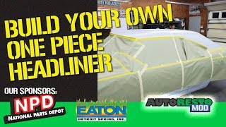 How To Make Your Own One Peice Headliner Overview Episode 406 Autorestomod 1 [upl. by Nalra568]