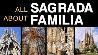 All About Sagrada Familia Gaudi [upl. by Nage]