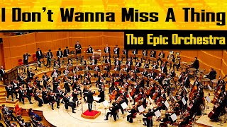 Aerosmith  I Dont Wanna Miss a Thing  Epic Orchestra 2020 [upl. by Alimhaj953]