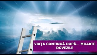 Viața continuă după Moarte Dovezile [upl. by Eillehs]