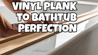 How to Beautifully Finish Vinyl Plank near a Bathtub [upl. by Ramej]